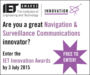 Enter the IET’s Navigation & Surveillance Communications Innovation Award by 3 July 2015. Free to enter!